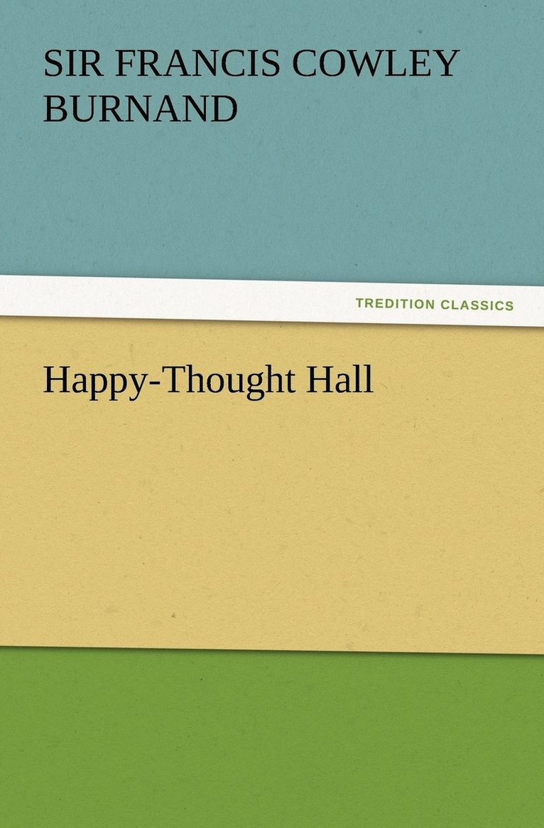 Francis Cowley Burnand - Happy-Thought Hall, Häftad