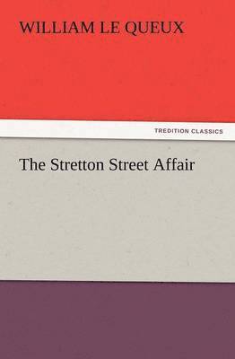 William Le Queux - Stretton Street Affair, Häftad