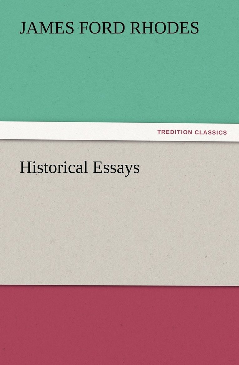 James Ford Rhodes - Historical Essays, Häftad