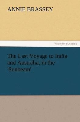 Annie Brassey - Last Voyage to India and Australia, in the 'Sunbeam', Häftad