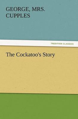 George Cupples - Cockatoo's Story, Häftad. Tillgänglighet: Lägg i varukorg