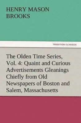 Henry M Brooks - Olden Time Series, Vol. 4, Häftad. Tillgänglighet: Lägg i varukorg