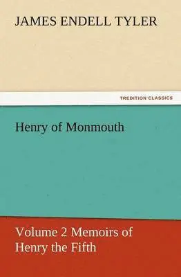 James Endell Tyler - Henry of Monmouth, Volume 2 Memoirs of Henry the Fifth, Häftad. Tillgänglighet: Lägg i varukorg