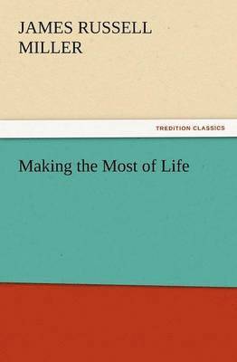 J R Miller - Making the Most of Life, Häftad