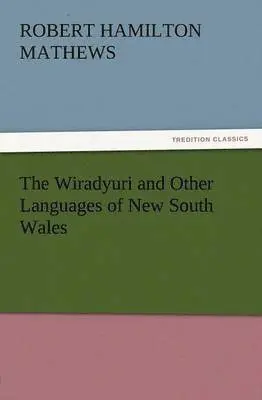 R H Mathews - Wiradyuri and Other Languages of New South Wales, Häftad. Tillgänglighet: Lägg i varukorg