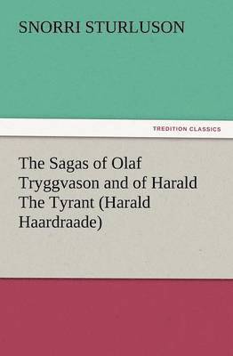 Snorri Sturluson - Sagas of Olaf Tryggvason and of Harald the Tyrant (Harald Haardraade), Häftad
