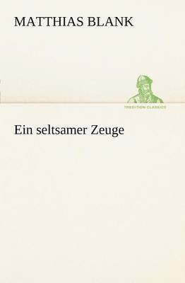 Matthias Blank - Seltsamer Zeuge, Häftad