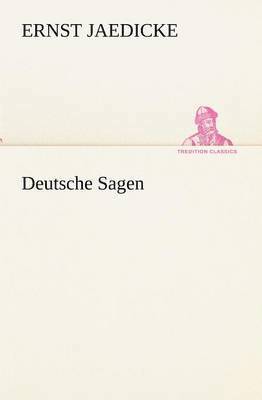 Ernst Jaedicke - Deutsche Sagen, Häftad. Tillgänglighet: Lägg i varukorg