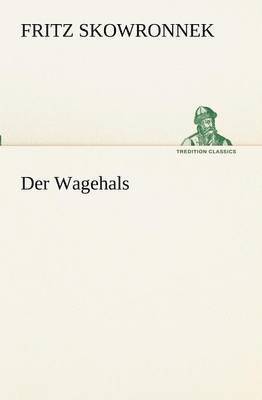 Fritz Skowronnek - Der Wagehals, Häftad