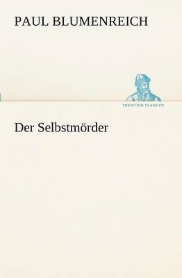 Paul Blumenreich - Selbstmorder, Häftad
