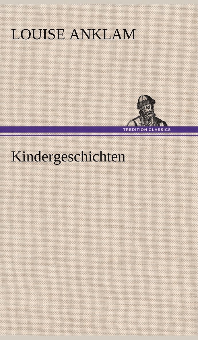 Louise Anklam - Kindergeschichten, Inbunden