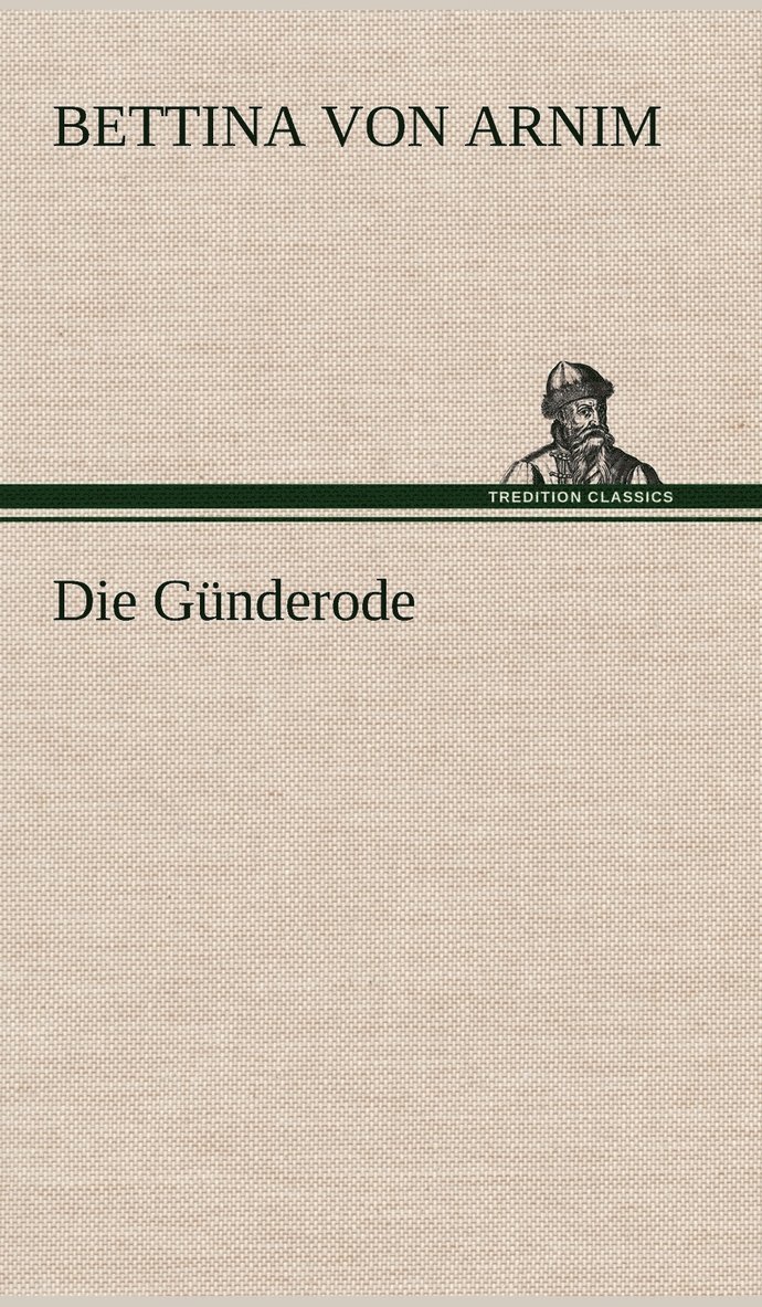 Bettina Von Arnim - Gunderode, Inbunden