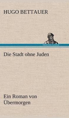 Hugo Bettauer - Stadt Ohne Juden, Inbunden