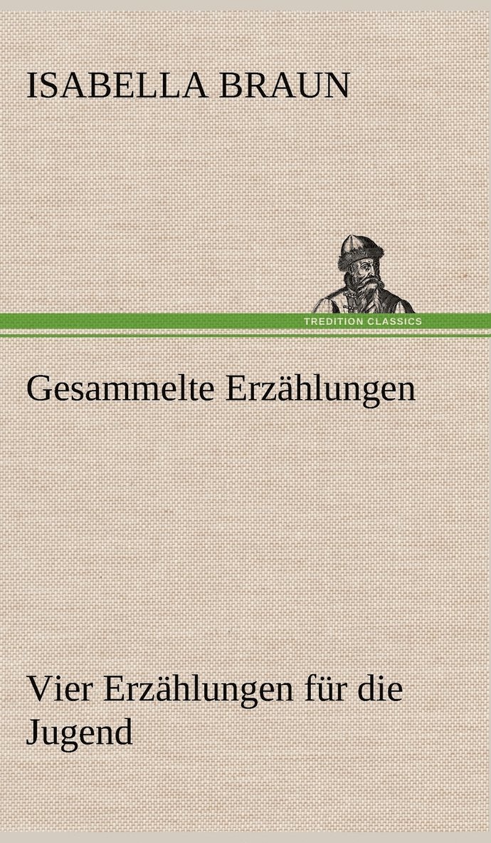 Isabella Braun - Gesammelte Erzahlungen, Inbunden. Tillgänglighet: Lägg i varukorg