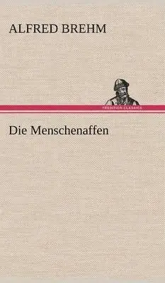 Alfred Edmund 1829-1884 Brehm - Menschenaffen, Inbunden. Tillgänglighet: Lägg i varukorg
