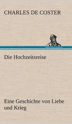 Charles De Coster - Hochzeitsreise, Inbunden
