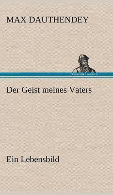 Max Dauthendey - Geist Meines Vaters, Inbunden