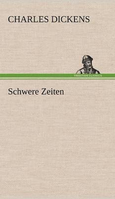 Charles Dickens - Schwere Zeiten, Inbunden