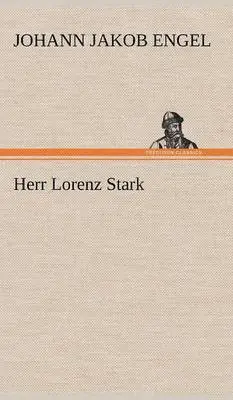 Johann Jakob Engel - Herr Lorenz Stark, Inbunden. Tillgänglighet: Lägg i varukorg
