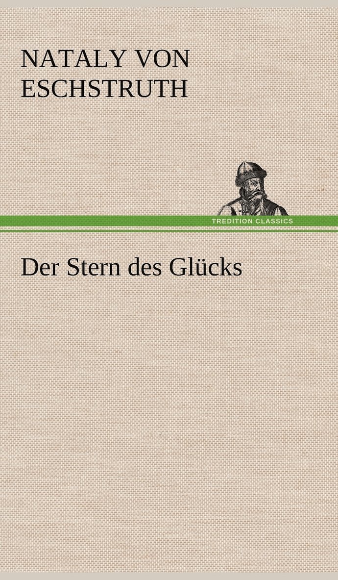 Nataly Von Eschstruth - Stern Des Glucks, Inbunden