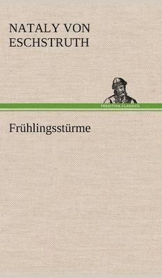 Nataly Von Eschstruth - Fruhlingssturme, Inbunden