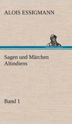 Alois Essigmann - Sagen Und Marchen Altindiens, Band 1, Inbunden. Tillgänglighet: Lägg i varukorg