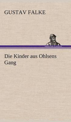 Gustav Falke - Kinder Aus Ohlsens Gang, Inbunden