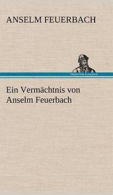 Anselm Feuerbach - Vermachtnis Von Anselm Feuerbach, Inbunden. Tillgänglighet: Lägg i varukorg