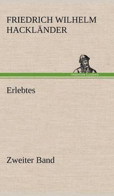 Friedrich Wilhelm Hackl Nder, Friedrich Wilhelm Hacklander - Erlebtes. Zweiter Band, Inbunden