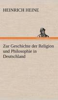 Zur Geschichte Der Religion Und Philosophie in Deutschland