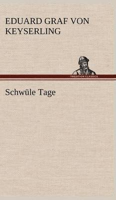 Eduard Graf Von Keyserling - Schwule Tage, Inbunden