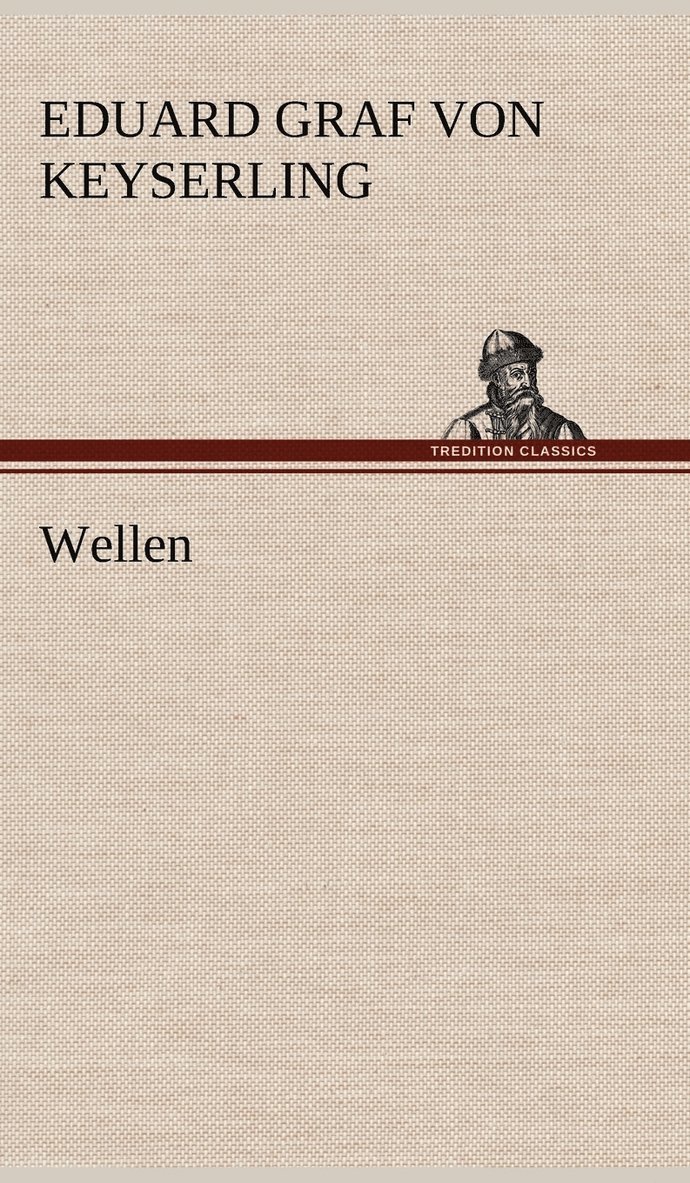 Eduard Graf Von Keyserling - Wellen, Inbunden