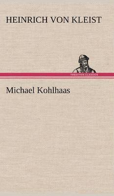 Heinrich Von Kleist - Michael Kohlhaas, Inbunden