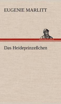 Eugenie Marlitt - Heideprinzesschen, Inbunden