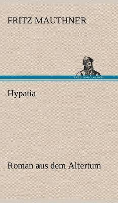 Fritz Mauthner - Hypatia, Inbunden