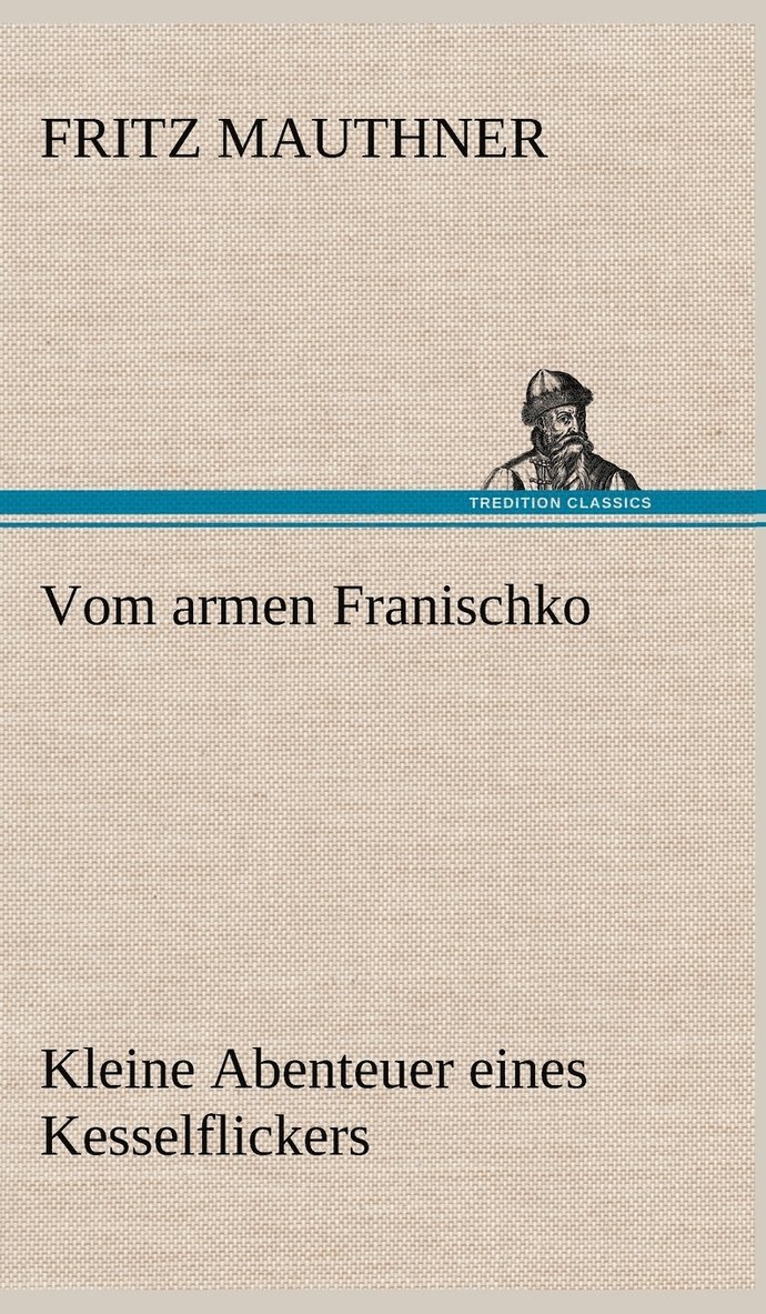 Fritz Mauthner - Vom Armen Franischko, Inbunden