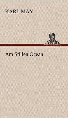 Karl May - Am Stillen Ocean, Inbunden