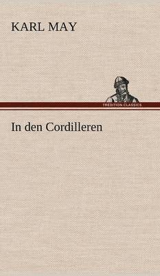 Karl May - In Den Cordilleren, Inbunden