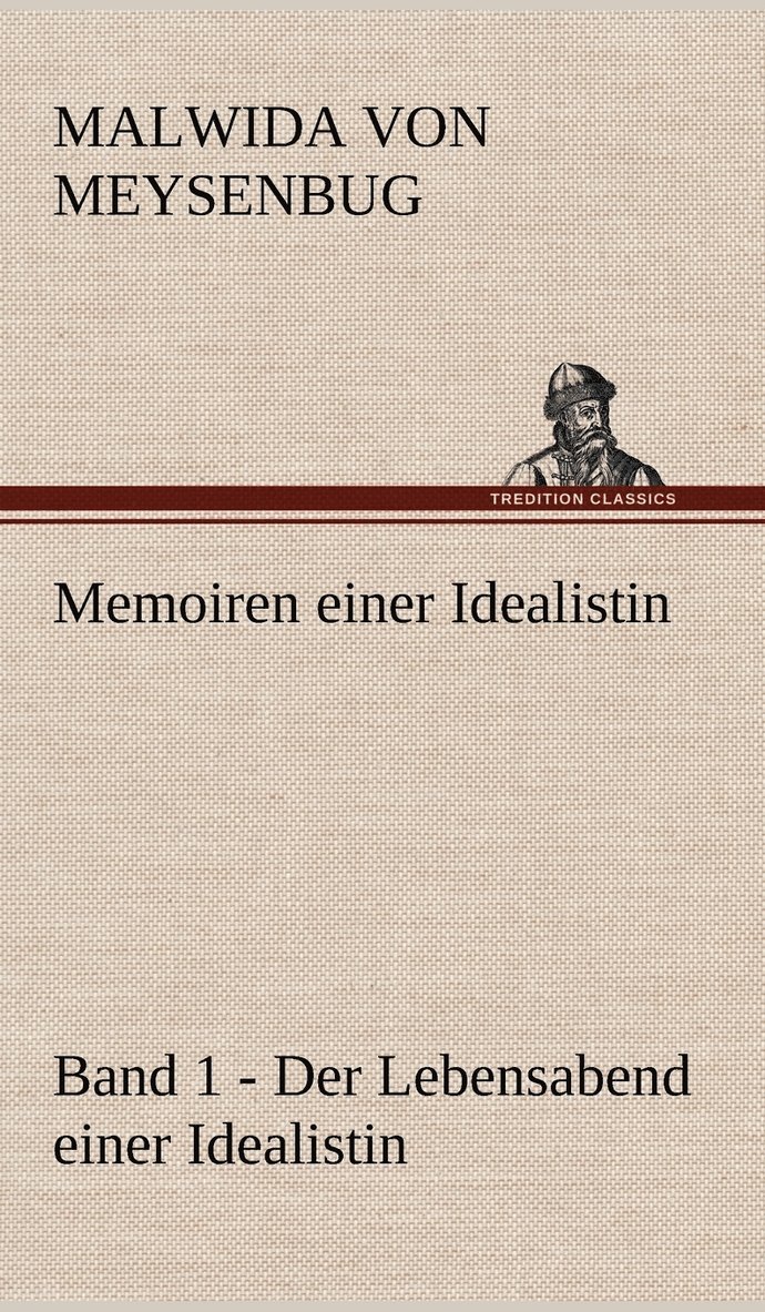 Malwida Von Meysenbug - Memoiren Einer Idealistin - Band 1, Inbunden
