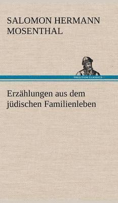 Salomon Hermann Mosenthal - Erzahlungen Aus Dem Judischen Familienleben, Inbunden