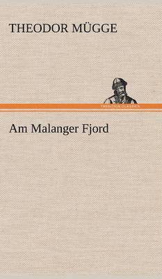Theodor M Gge, Theodor Mugge - Am Malanger Fjord, Inbunden