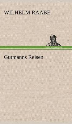 Wilhelm Raabe - Gutmanns Reisen, Inbunden