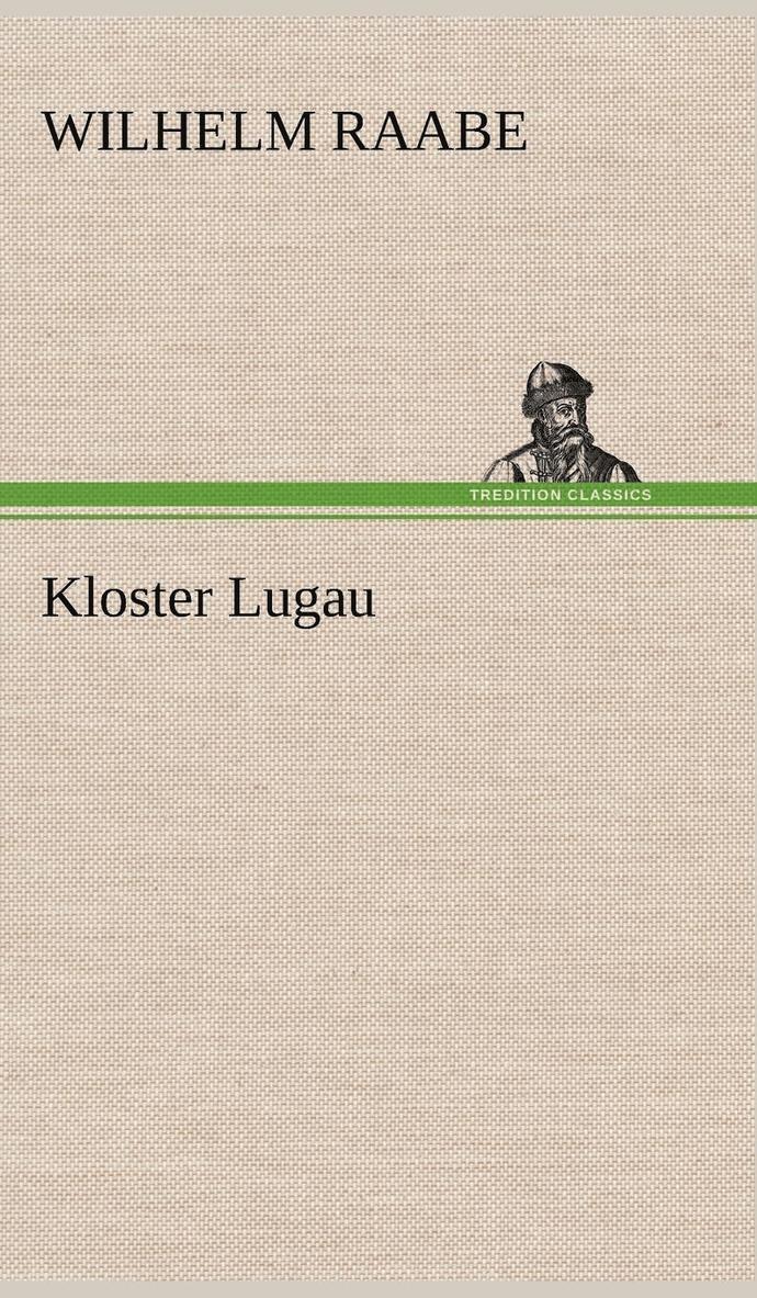 Wilhelm Raabe - Kloster Lugau, Inbunden