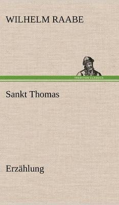 Wilhelm Raabe - Sankt Thomas, Inbunden