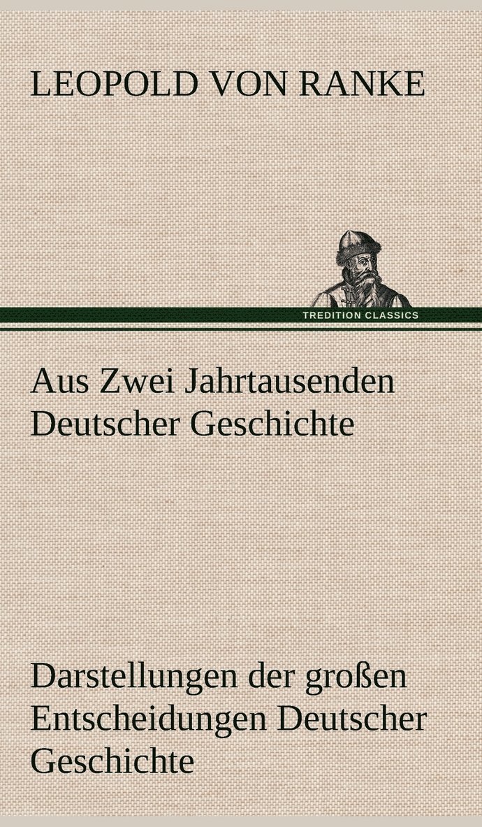 Leopold Von Ranke - Aus Zwei Jahrtausenden Deutscher Geschichte, Inbunden