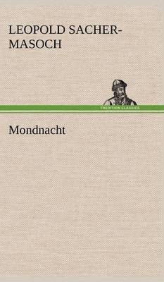 Leopold Sacher-Masoch - Mondnacht, Inbunden