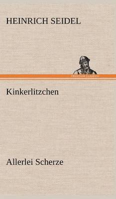 Heinrich Seidel - Kinkerlitzchen, Inbunden