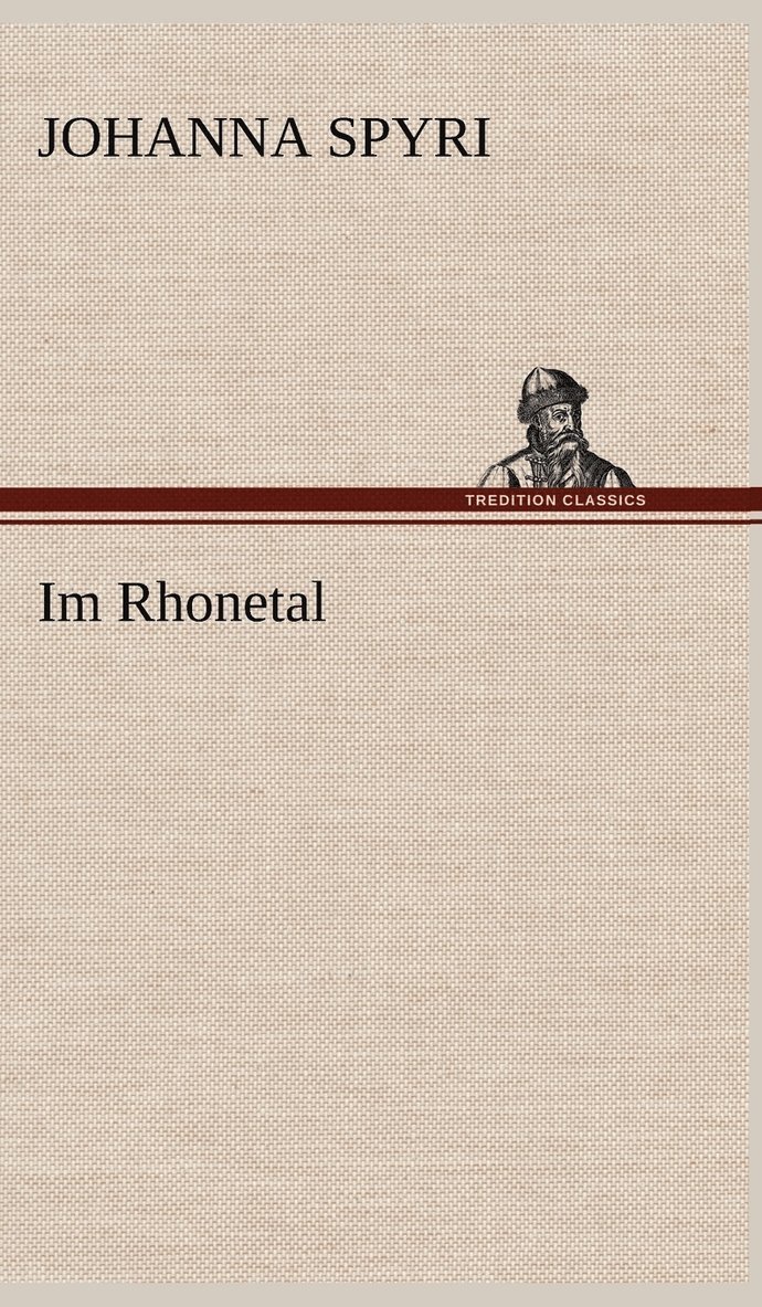 Johanna Spyri - Im Rhonetal, Inbunden