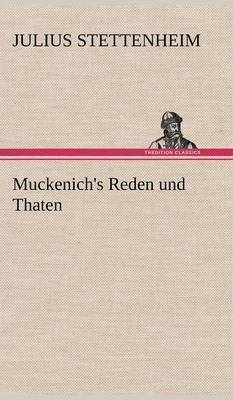 Julius Stettenheim - Muckenich's Reden Und Thaten, Inbunden