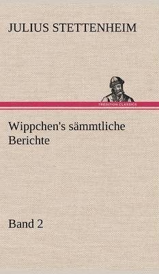 Julius Stettenheim - Wippchen's Sammtliche Berichte, Band 2, Inbunden